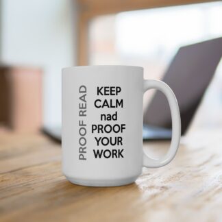 Keep calm nad proofread mug  - Funny Teacher Gift Ceramic 11oz / 15oz