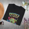 Physics is a blast T-shirt