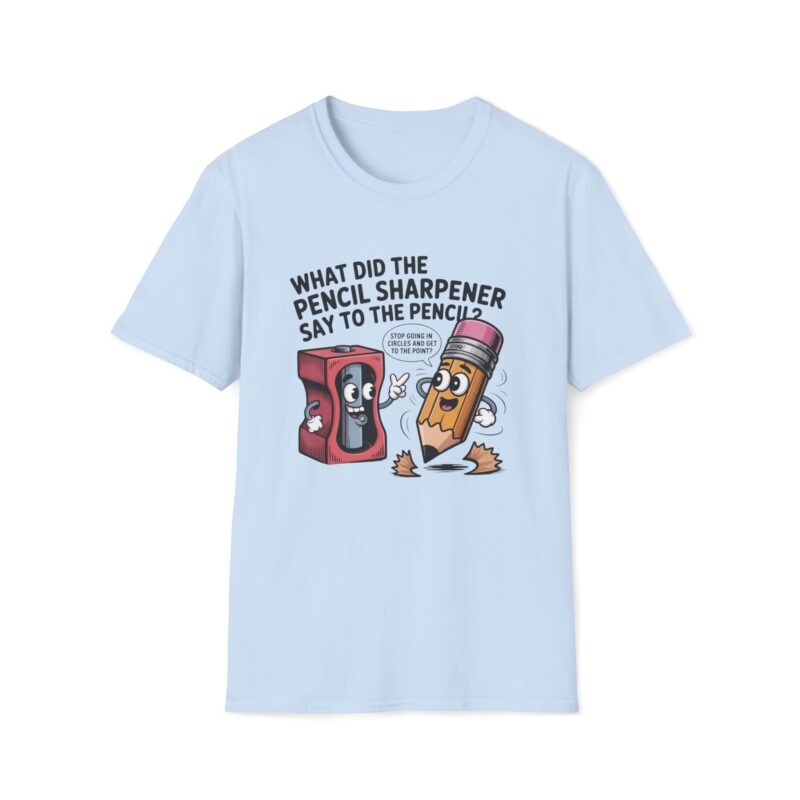 Pencil Sharpener to Pencil Joke T-shirt