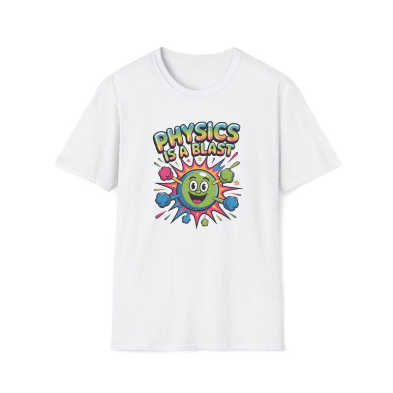 Physics is a blast T-shirt