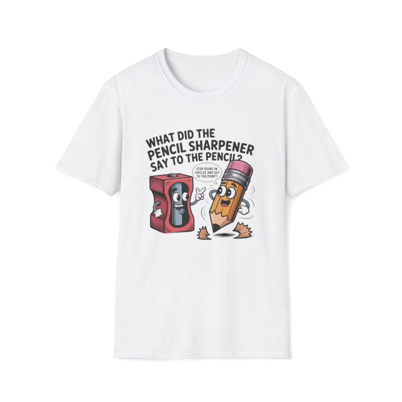 Pencil Sharpener to Pencil Joke T-shirt