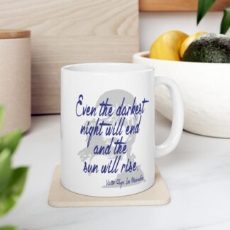 Victor Hugo - Les Mis -Even the Darkest Night Ceramic Mug 11oz / 15oz