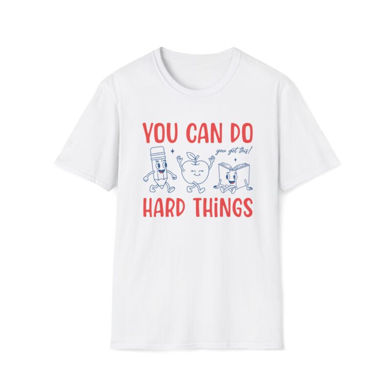 You can do hard things T-shirt
