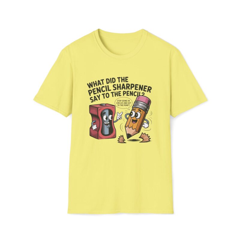 Pencil Sharpener to Pencil Joke T-shirt