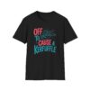 Off to cause a kerfuffle T-shirt