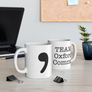 Team Oxford Comma - Funny English Teacher/ Language Lover gift Ceramic 11oz / 15oz