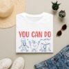 You can do hard things T-shirt
