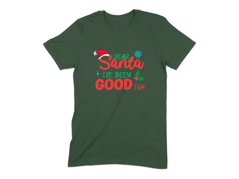 Dear Santa I've Been Goodish Christmas T-Shirt
