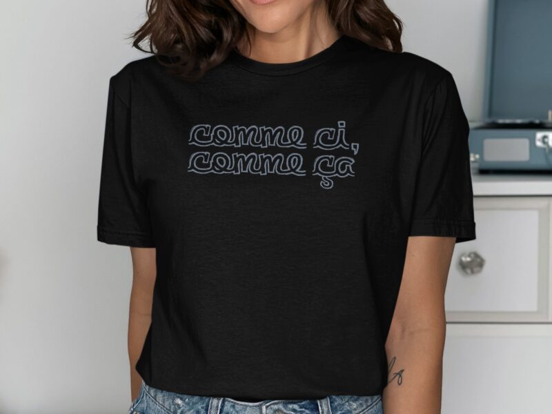 Comme Ci Comme Ça French Script T-Shirt