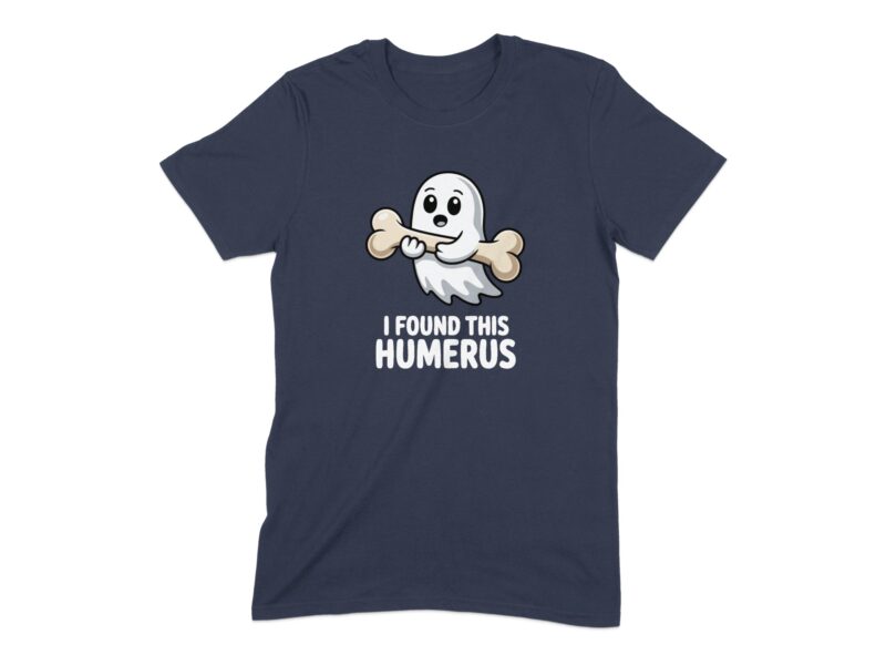 Cute Ghost I Found This Humerus T-Shirt