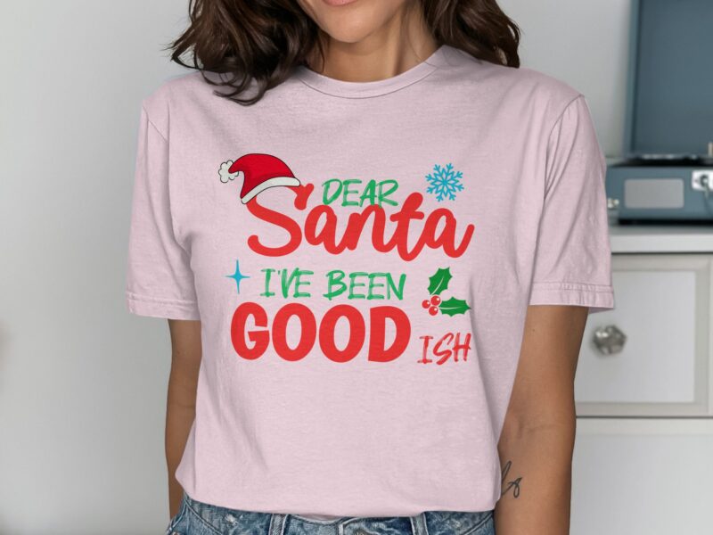 Dear Santa I've Been Goodish Christmas T-Shirt