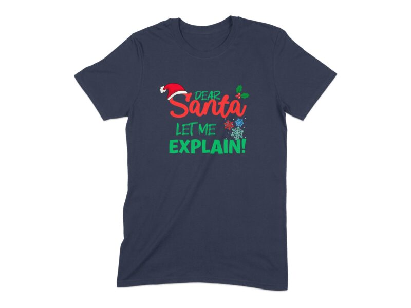 Funny Dear Santa Let Me Explain Christmas T-Shirt