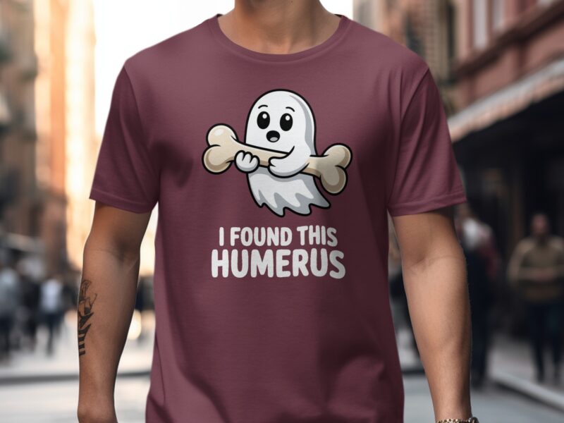 Cute Ghost I Found This Humerus T-Shirt