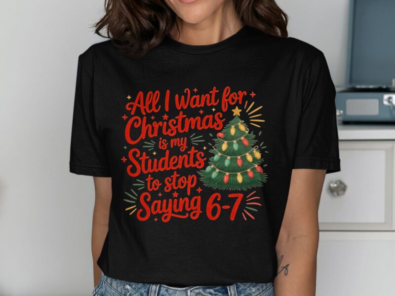 Funny Teacher Christmas T-Shirt Stop Saying 6-7