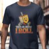 This Is How I Roll Dreidel Hanukkah Jewish Holiday T-Shirt