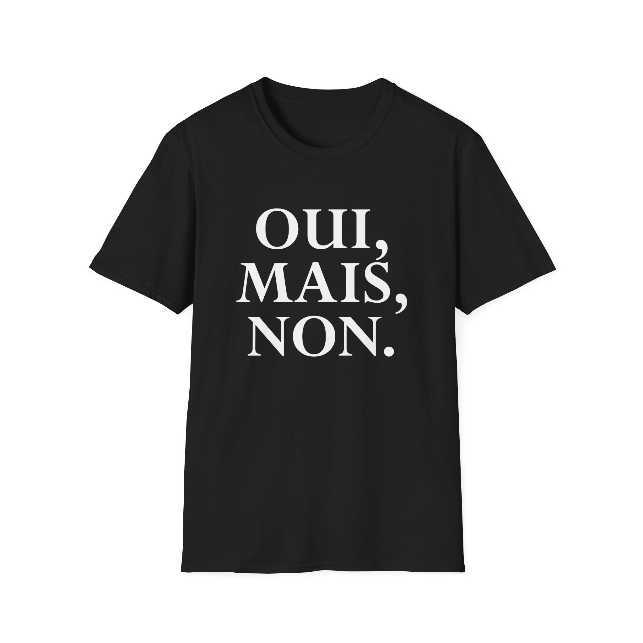 7b8b2178-f41e-4374-97d3-5f1334a1fd03 Oui Mais Non French Slogan T-Shirt