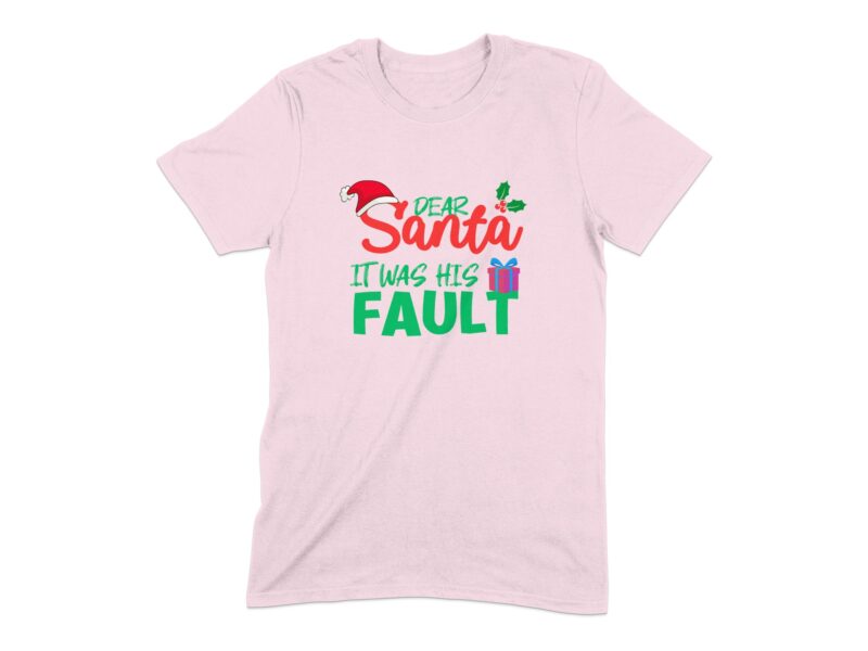 Dear Santa It Was His Fault T-Shirt