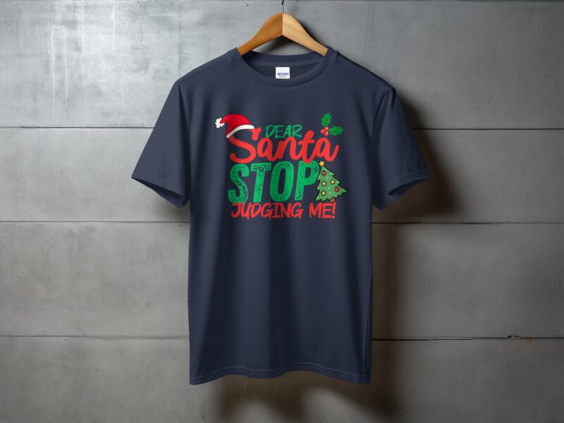 Dear Santa Stop Judging Me Funny Christmas T-Shirt