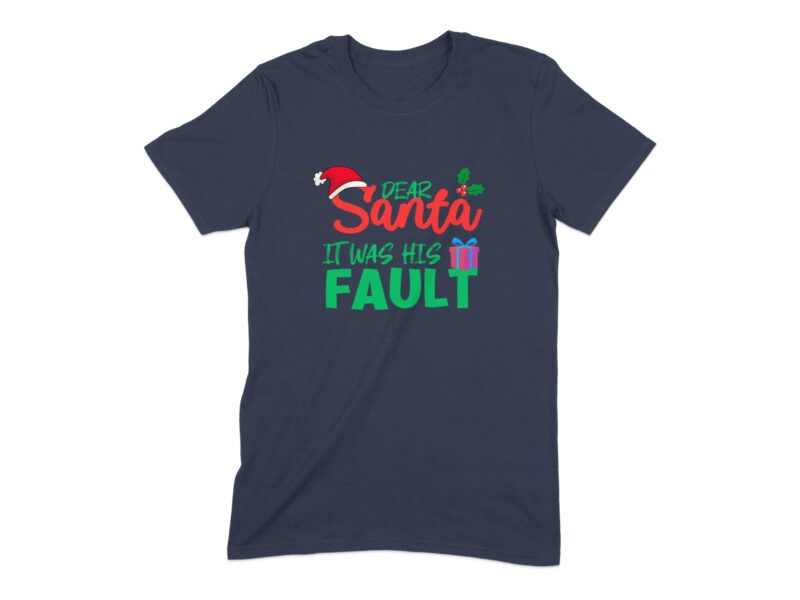 Dear Santa It Was His Fault T-Shirt
