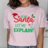 Funny Dear Santa Let Me Explain Christmas T-Shirt