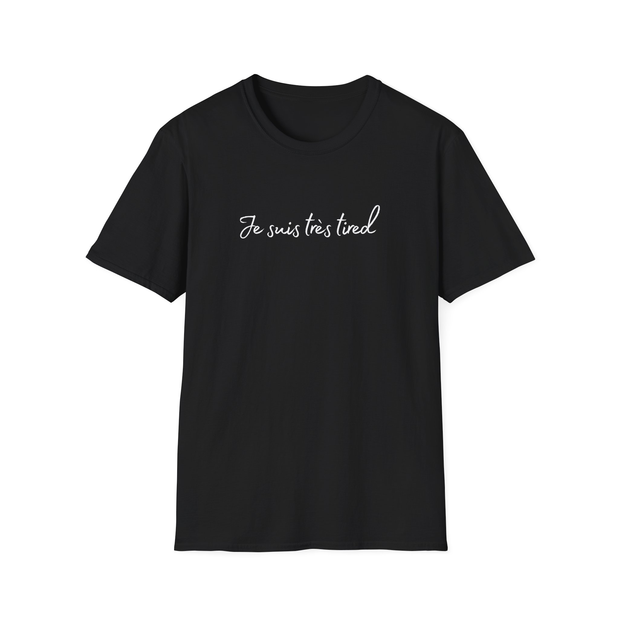 bb2fc1d6-3456-4484-8307-0de7fc0f67de Je Suis Très Tired T-Shirt - Chic Sarcastic Tee