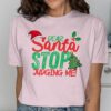 Dear Santa Stop Judging Me Funny Christmas T-Shirt