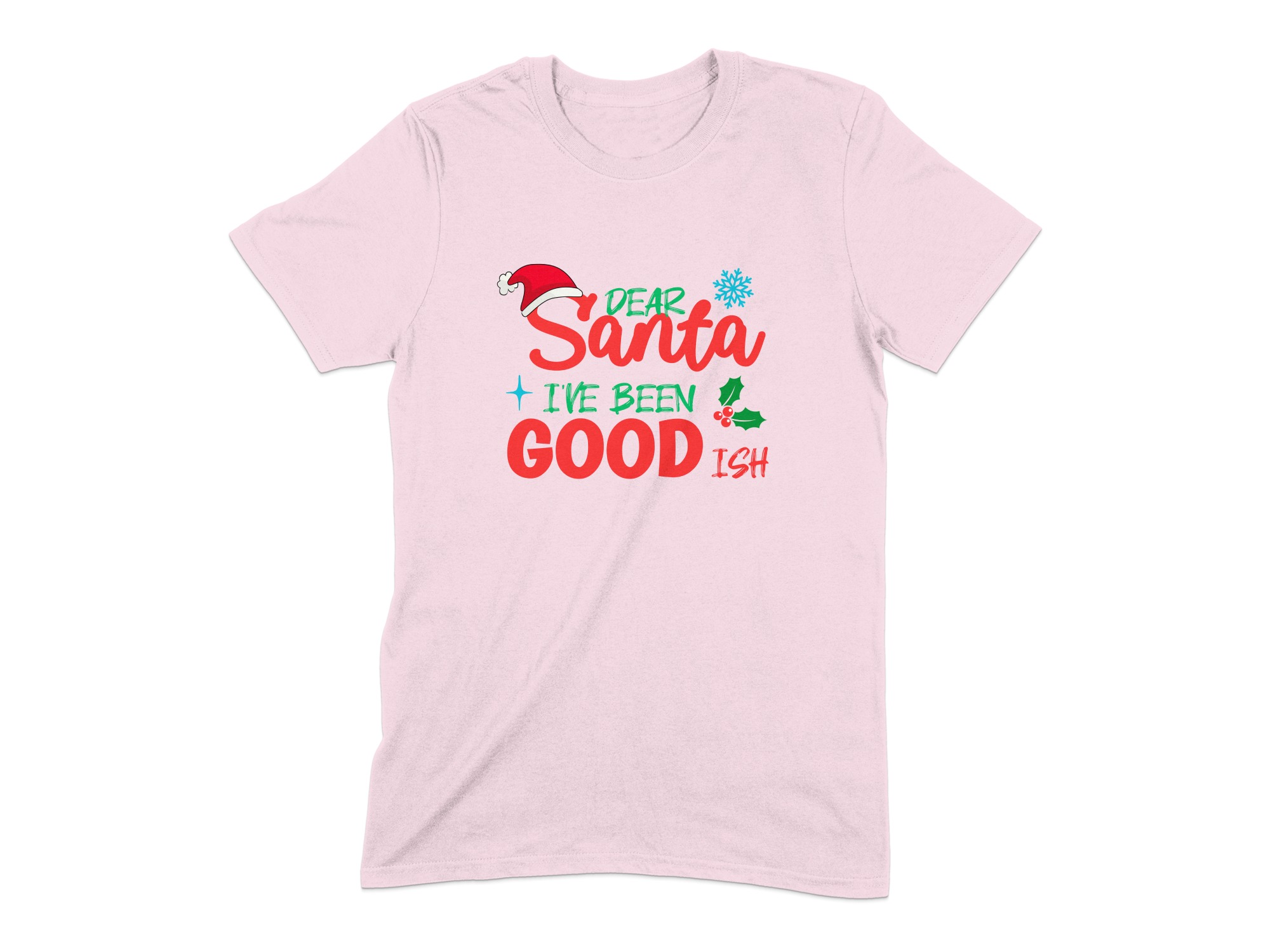 d5e8427a-a8d9-4504-9c0c-2e1658bcb2ee Dear Santa I've Been Goodish Christmas T-Shirt